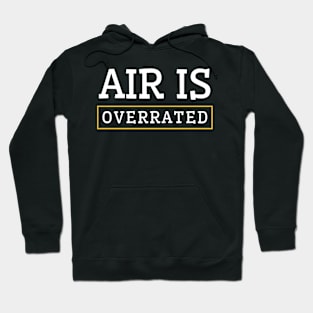 air is overrated, funny graphics for diving addict Hoodie